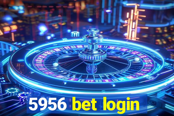 5956 bet login